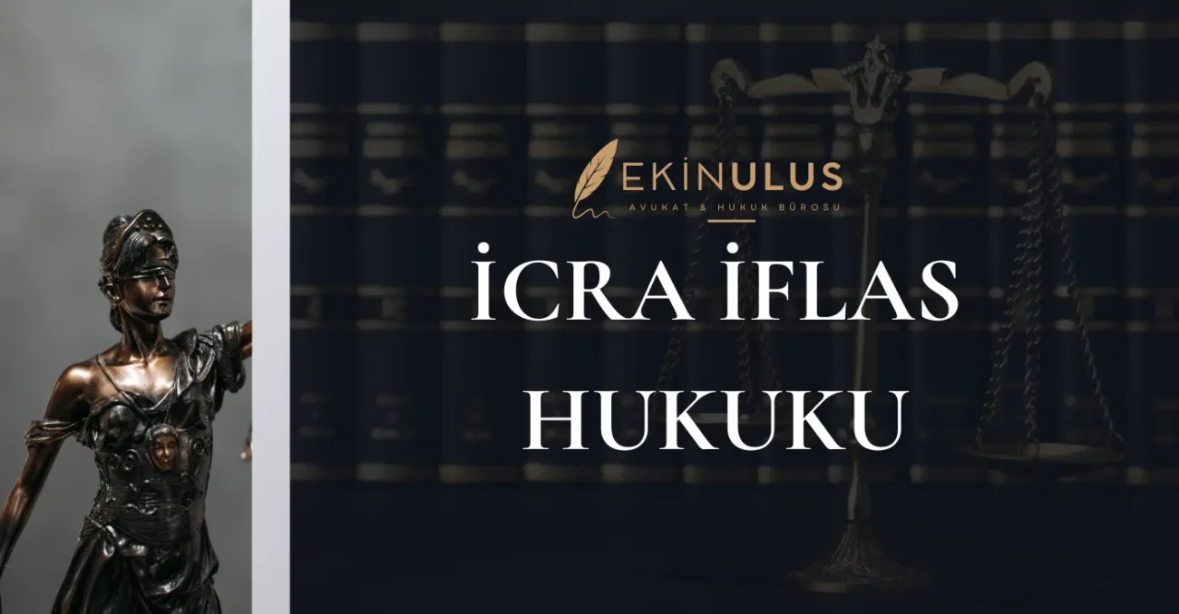 İcra İflas Hukuku Avukatı