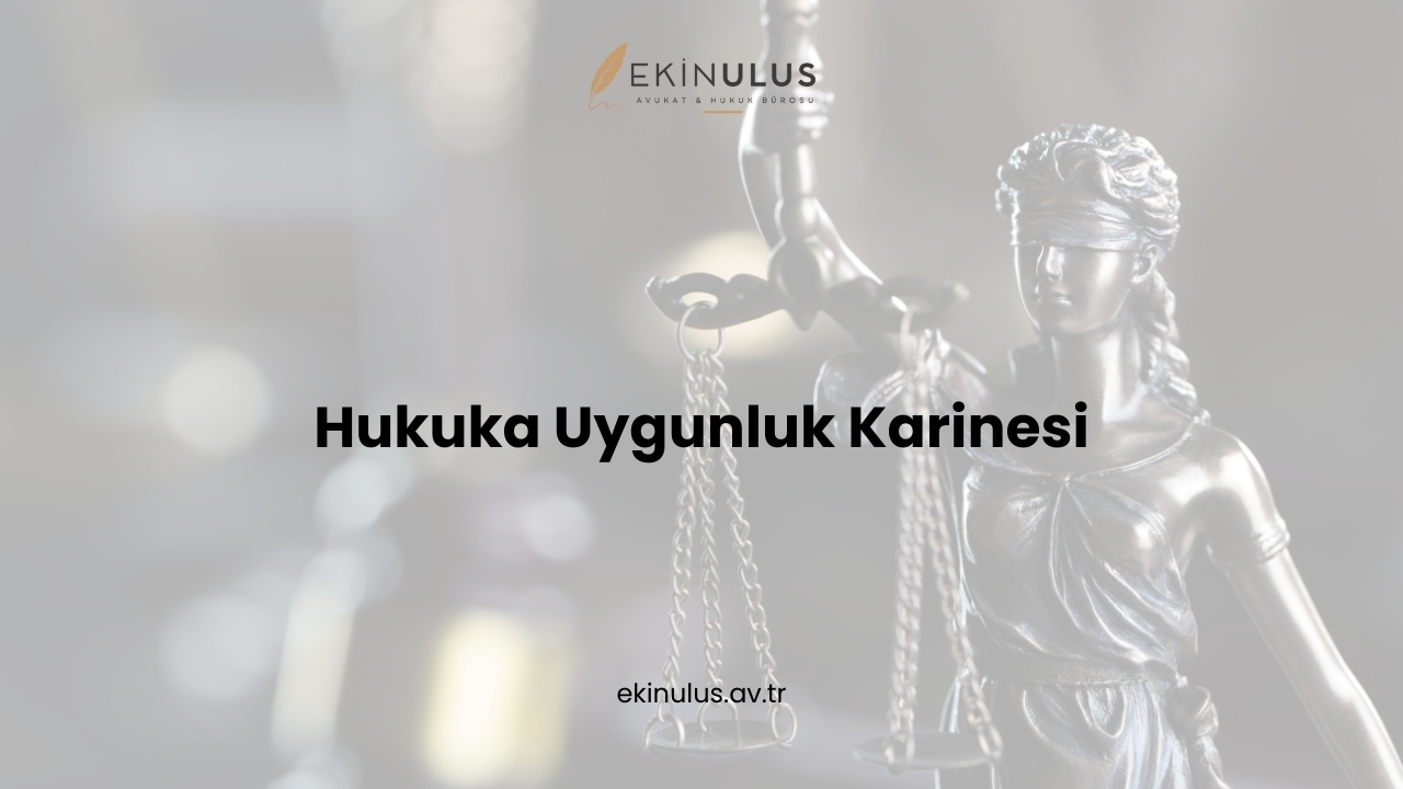 Hukuka Uygunluk Karinesi